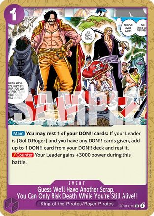 Guess We'll Have Another Scrap. You Can Only Risk Death While You're Still Alive!! (OP13-075)