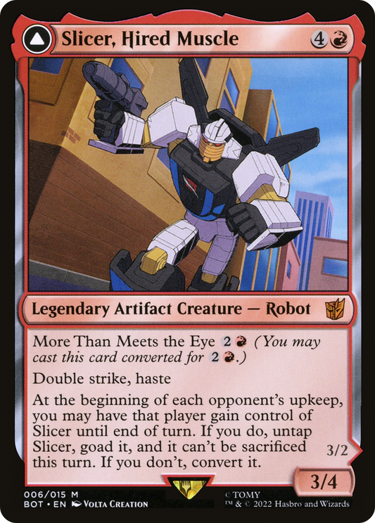 Slicer, Hired Muscle // Slicer, High-Speed Antagonist (BOT-006)